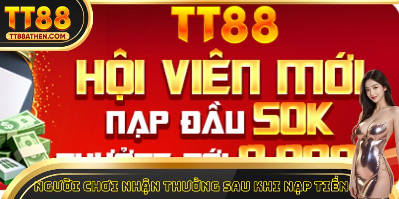 Người chơi nhận thưởng sau khi nạp tiền